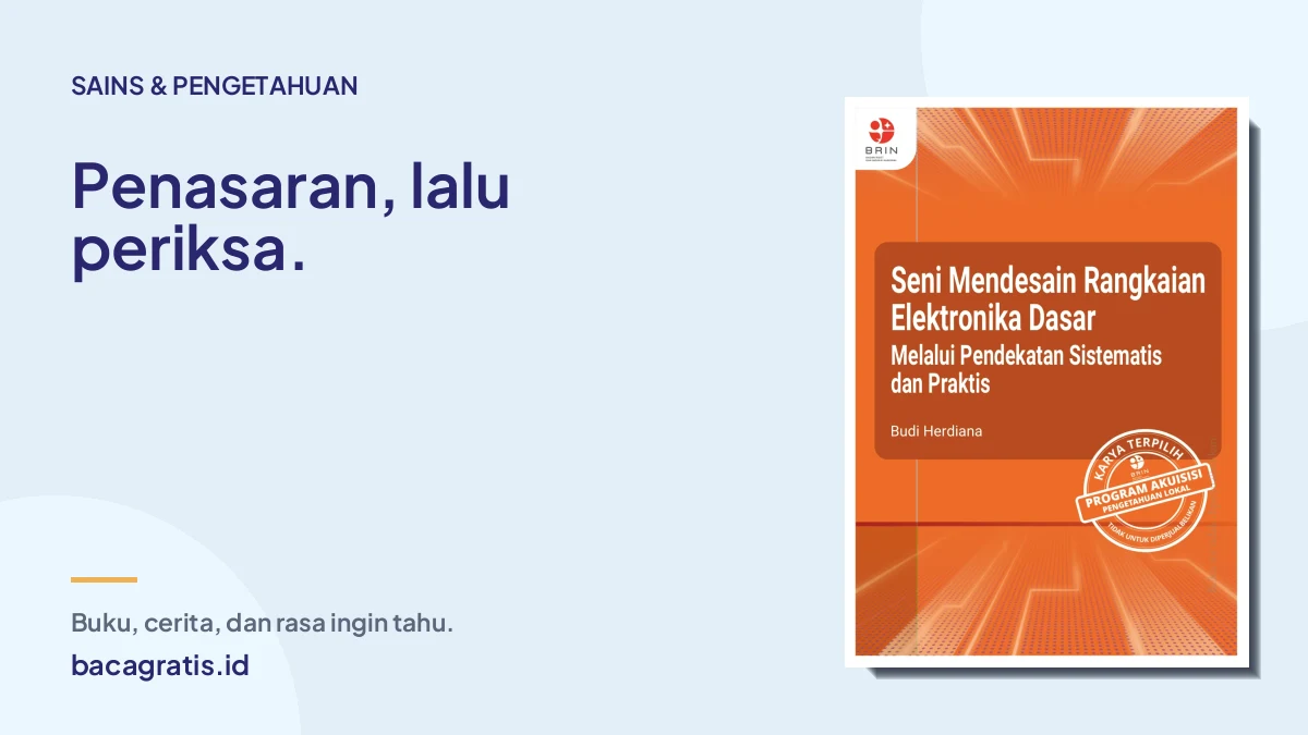 Sampul Seni Mendesain Rangkaian Elektronika Dasar: Melalui Pendekatan Sistematis dan Praktis