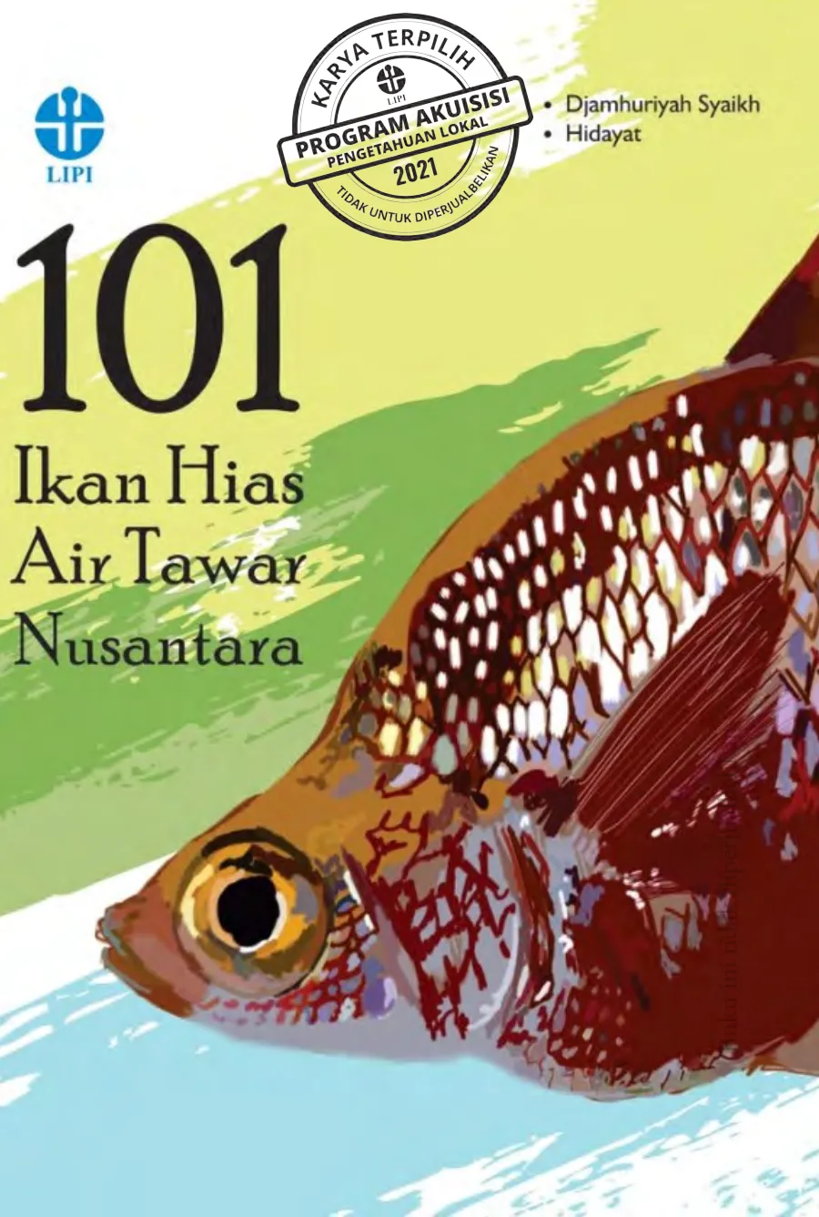 Sampul buku 101 Ikan Hias Air Tawar Nusantara