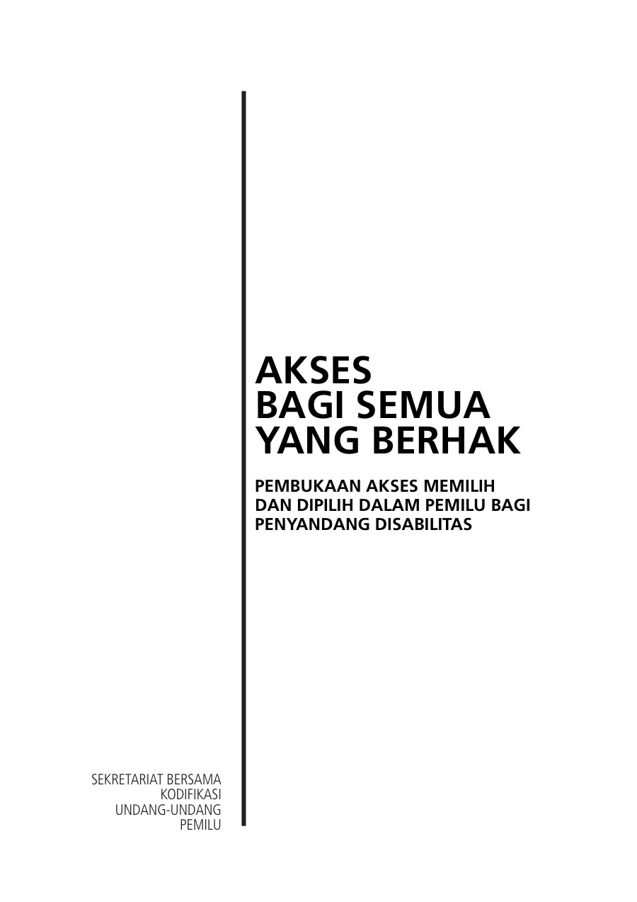 Sampul Akses bagi Semua yang Berhak: Pembukaan Akses Memilih dan Dipilih dalam Pemilu bagi Penyandang Disabilitas