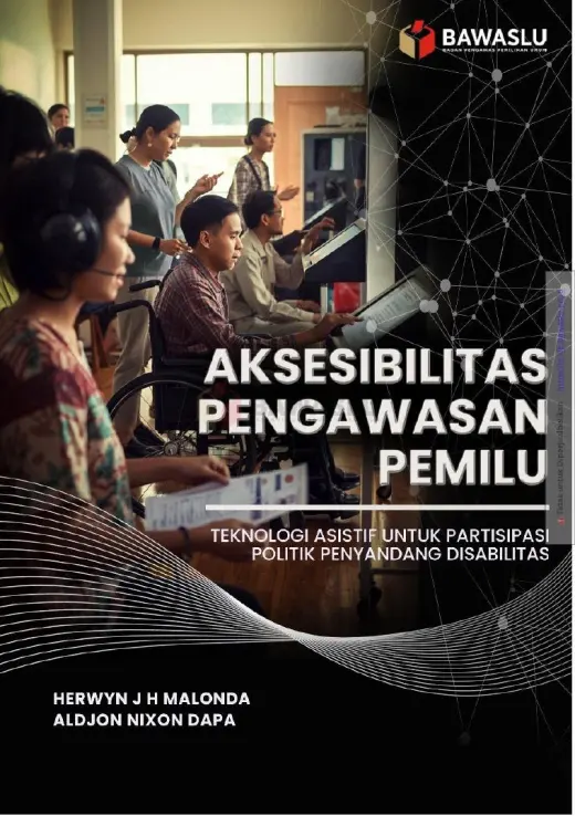 Sampul Aksesibilitas Pengawasan Pemilu: Teknologi Asistif untuk Partisipasi Politik Penyandang Disabilitas