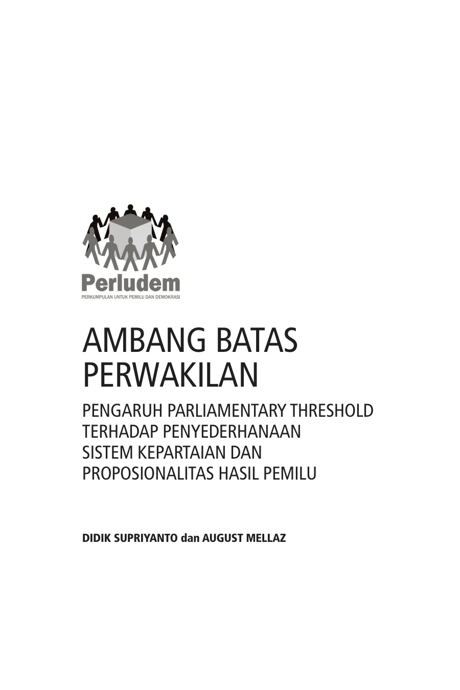 Sampul Ambang Batas Perwakilan: Pengaruh Parliamentary Threshold terhadap Penyederhanaan Sistem Kepartaian dan Proporsionalitas Hasil Pemilu