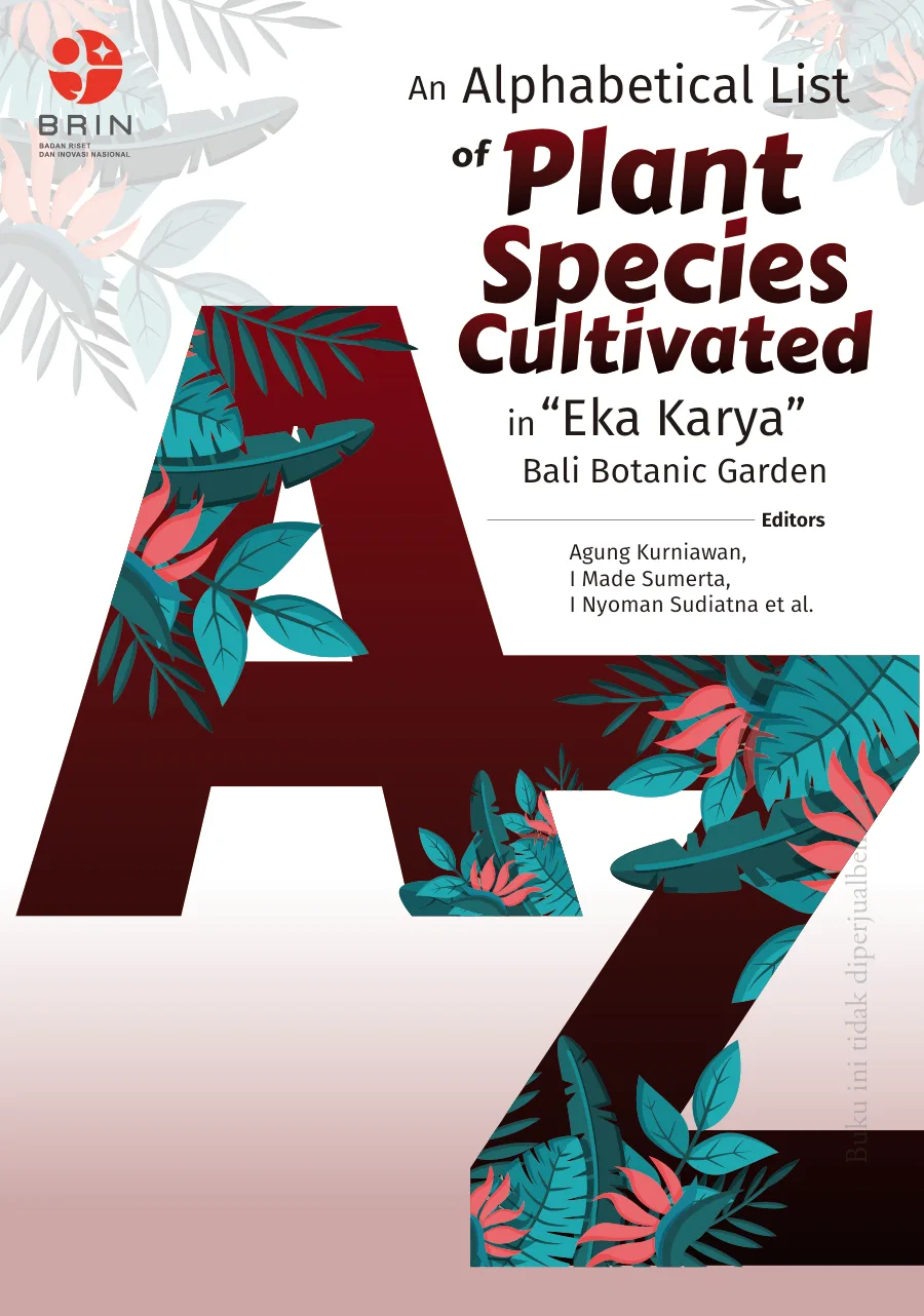 Sampul An Alphabetical List of Plant Species Cultivated in “Eka Karya” Bali Botanic Garden