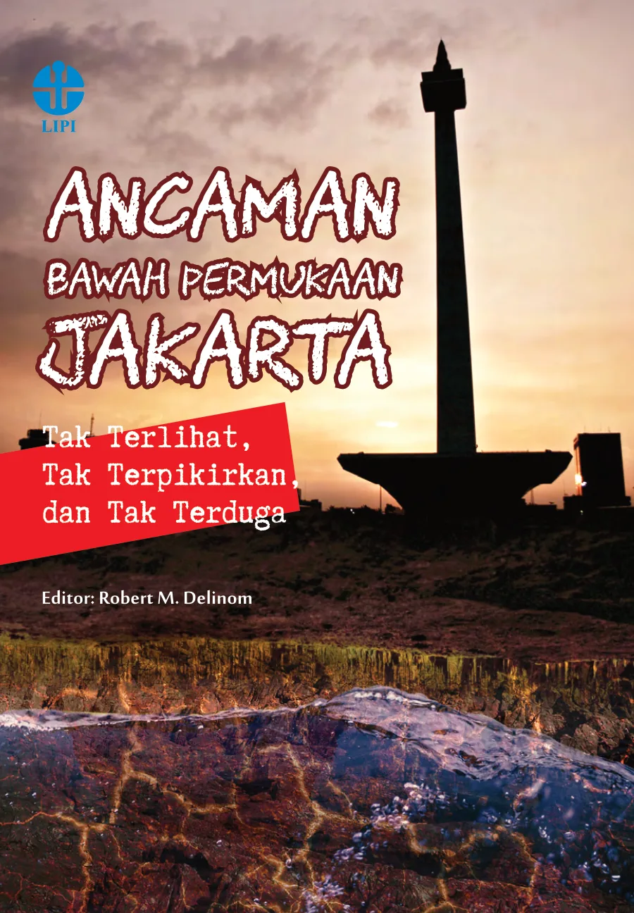 Sampul Ancaman Bawah Permukaan Jakarta: Tak Terlihat, Tak Terpikirkan, dan Tak Terduga