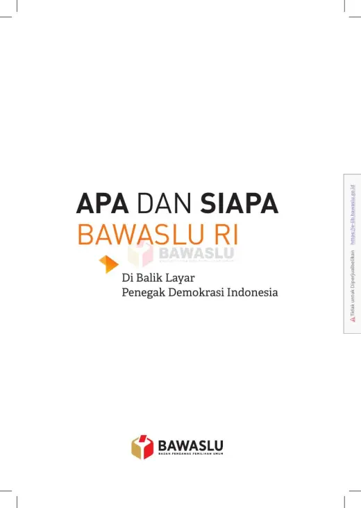 Sampul Apa dan siapa Bawaslu RI: Di Balik Layar Penegak Demokrasi Indonesia