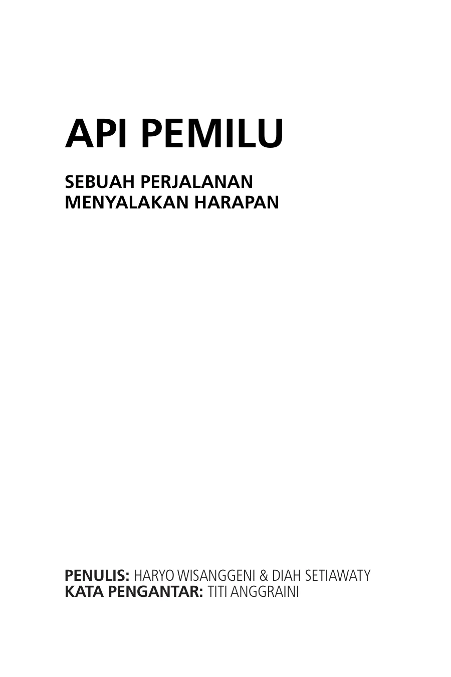 Sampul API Pemilu: Sebuah Perjalanan Menyalakan Harapan