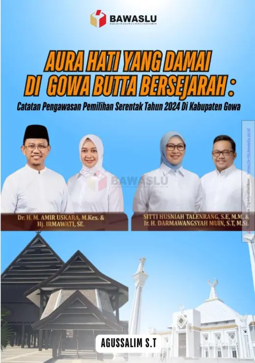 Sampul Aura Hati yang Damai di Gowa Butta Bersejarah: Catatan Pengawasan Pemilihan Serentak Tahun 2024 di Kabupaten Gowa