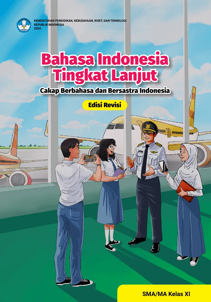 Sampul Bahasa Indonesia Tingkat Lanjut: Cakap Berbahasa dan Bersastra Indonesia untuk SMA/MA Kelas XI (Edisi Revisi) .