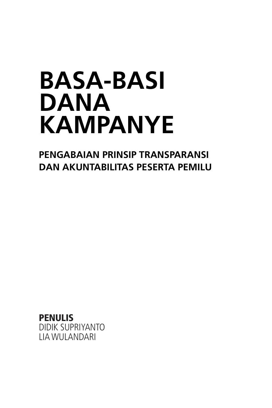 Sampul Basa-Basi Dana Kampanye: Pengabaian Prinsip Transparansi Dan Akuntabilitas Peserta Pemilu