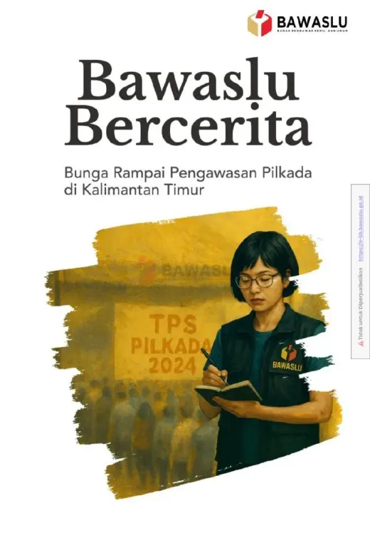 Sampul Bawaslu Bercerita: Bunga Rampai Pengawasan Pilkada Kalimantan Timur