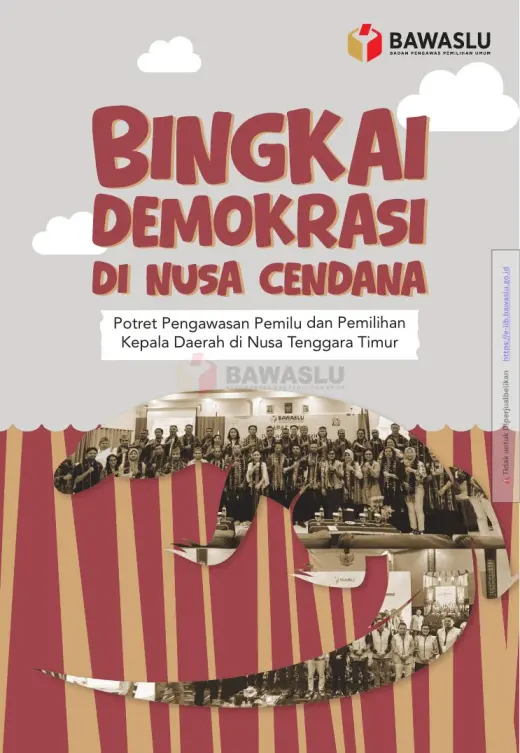 Sampul Bingkai Demokrasi di Nusa Cendana: Potret Pengawasan Pemilu dan Pemilihan di Nusa Tenggara Timur