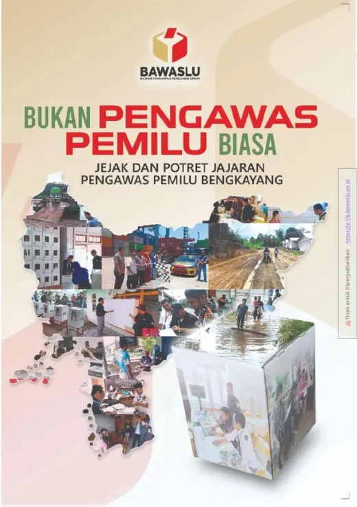 Sampul Bukan Pengawas Pemilu Biasa: Jejak dan Potret Jajaran Pengawas Pemilu Bengkayang