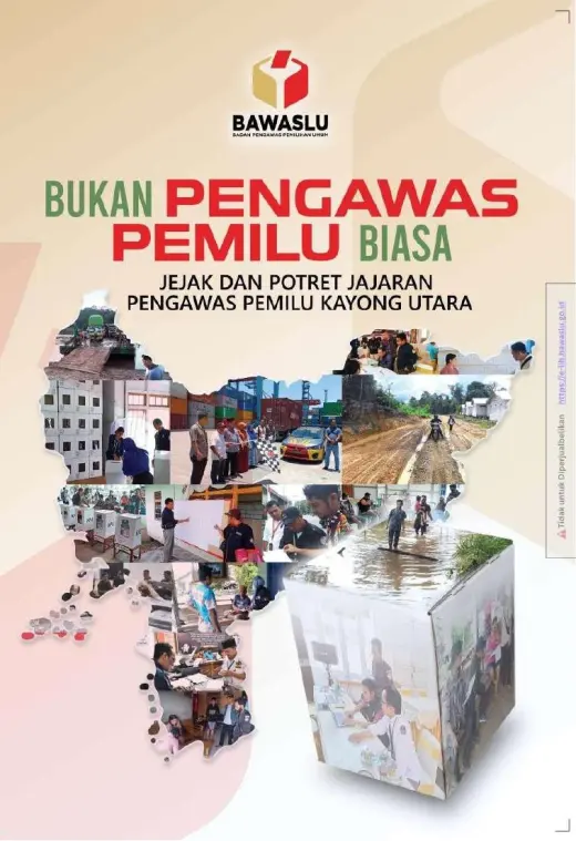 Sampul Bukan Pengawas Pemilu Biasa: Jejak Dan Potret Jajaran Pengawas Pemilu Kabupaten Kayong Utara