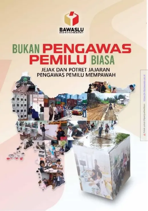 Sampul Bukan Pengawas Pemilu Biasa: Jejak dan Potret Jajaran Pengawas Pemilu Kabupaten Mempawah