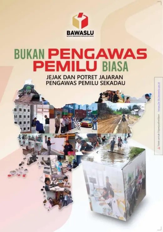 Sampul Bukan Pengawas Pemilu Biasa: Jejak Dan Potret Jajaran Pengawas Pemilu Kabupaten Sekadau