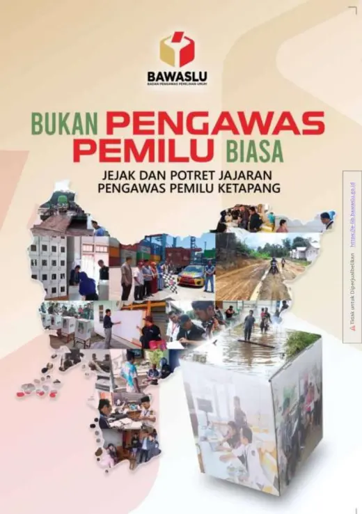 Sampul Bukan Pengawas Pemilu Biasa: Jejak dan Potret Jajaran Pengawas Pemilu Ketapang