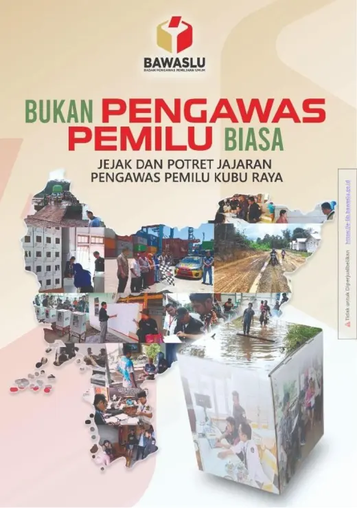 Sampul Bukan Pengawas Pemilu Biasa: Jejak dan Potret Jajaran Pengawas Pemilu Kubu Raya