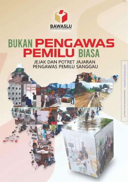 Sampul Bukan Pengawas Pemilu Biasa: Jejak dan Potret Jajaran Pengawas Pemilu Sanggau