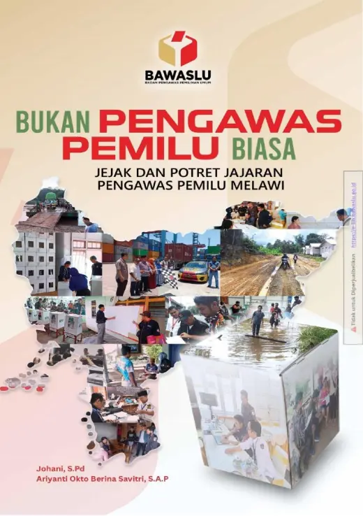 Sampul Buku Bukan Pengawas Pemilu Biasa: Jejak dan Potret Jajaran Pengawas Pemilu Kabupaten Melawi