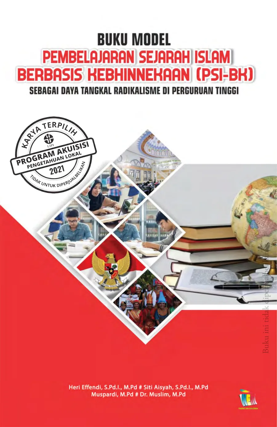 Sampul Buku Model Pembelajaran Sejarah Islam Berbasis Kebhinekaan (PSI-BK) Sebagai Daya Tangkal Radikalisme di Perguruan Tinggi