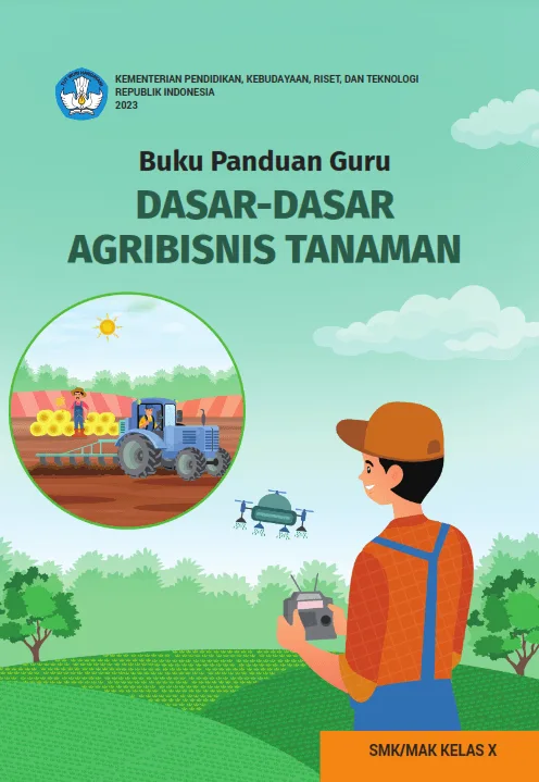 Sampul Buku Panduan Guru Dasar-Dasar Agribisnis Tanaman untuk SMK/MAK Kelas X