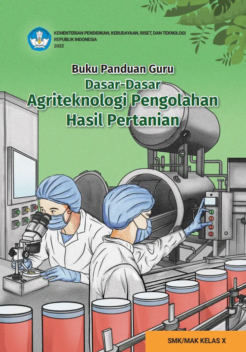 Sampul Buku Panduan Guru Dasar-Dasar Agriteknologi Pengolahan Hasil Pertanian untuk SMK/MAK Kelas X