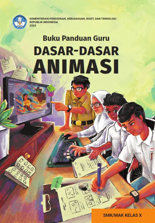 Sampul Buku Panduan Guru Dasar-Dasar Animasi untuk SMK/MAK Kelas X