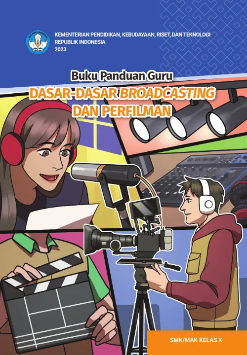 Sampul Buku Panduan Guru Dasar-Dasar Broadcasting dan Perfilman untuk SMK/MAK Kelas X