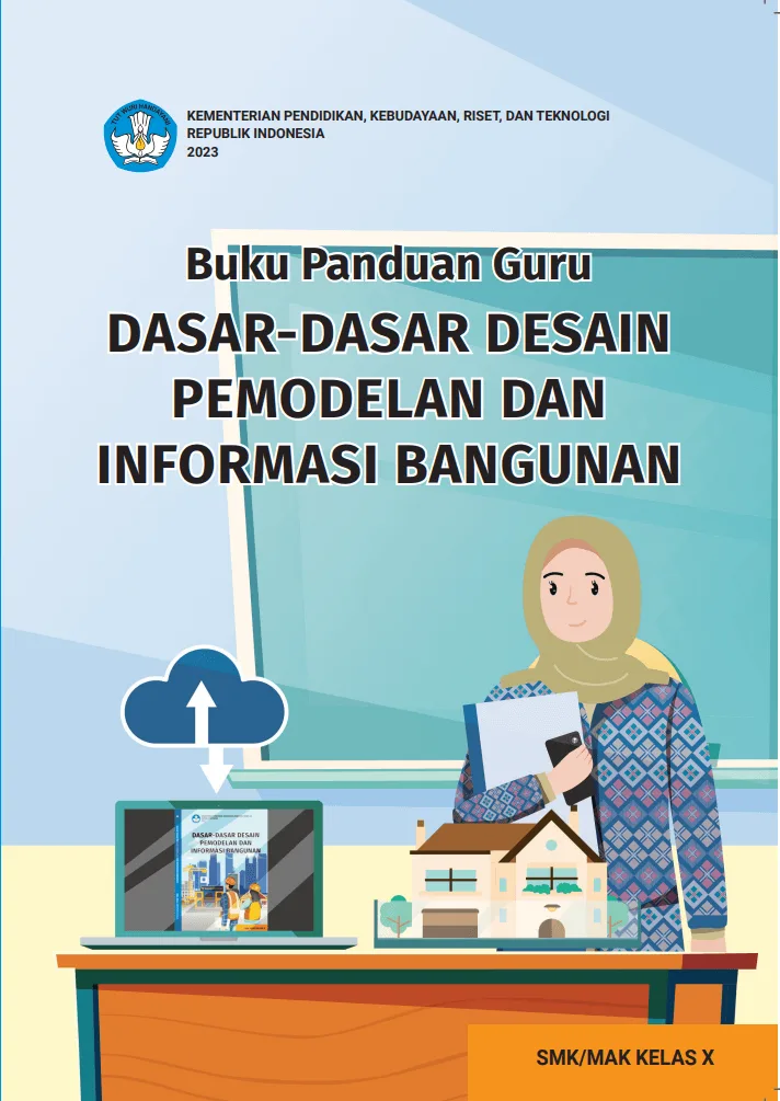 Sampul Buku Panduan Guru Dasar-Dasar Desain Pemodelan dan Informasi Bangunan untuk SMK/MAK Kelas X