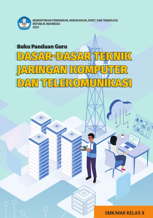 Sampul Buku Panduan Guru Dasar-Dasar Teknik Jaringan Komputer dan Telekomunikasi untuk SMK/MAK Kelas X
