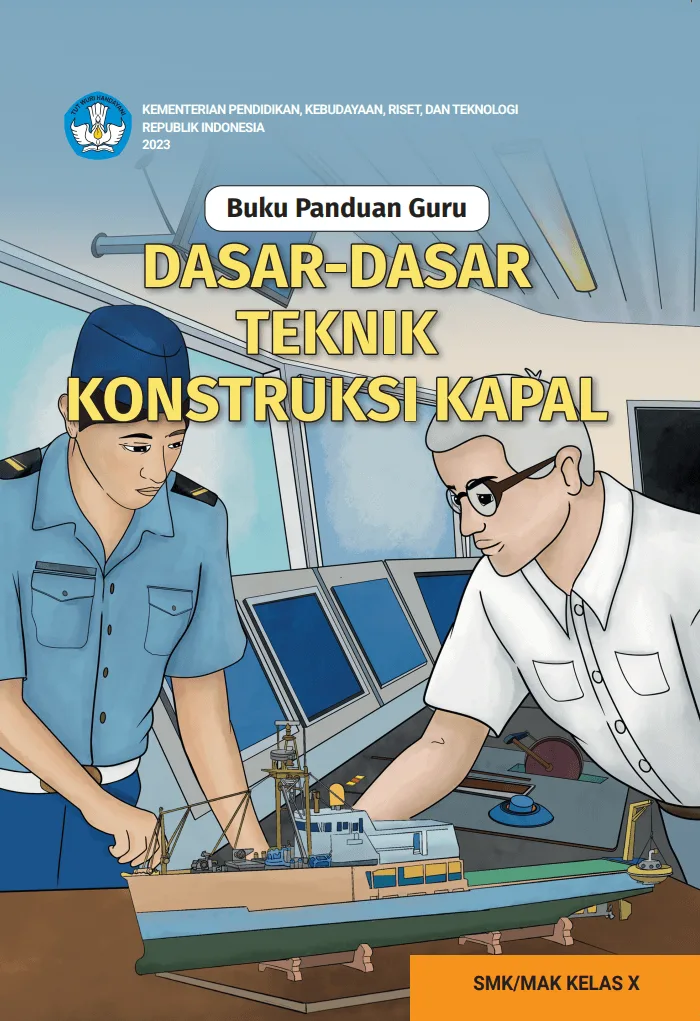 Sampul Buku Panduan Guru Dasar-Dasar Teknik Konstruksi Kapal untuk SMK/MAK Kelas X