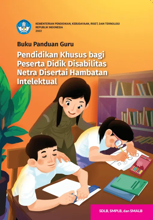Sampul buku Buku Panduan Guru Pendidikan Khusus bagi Peserta Didik Disabilitas Netra Disertai Hambatan Intelektual