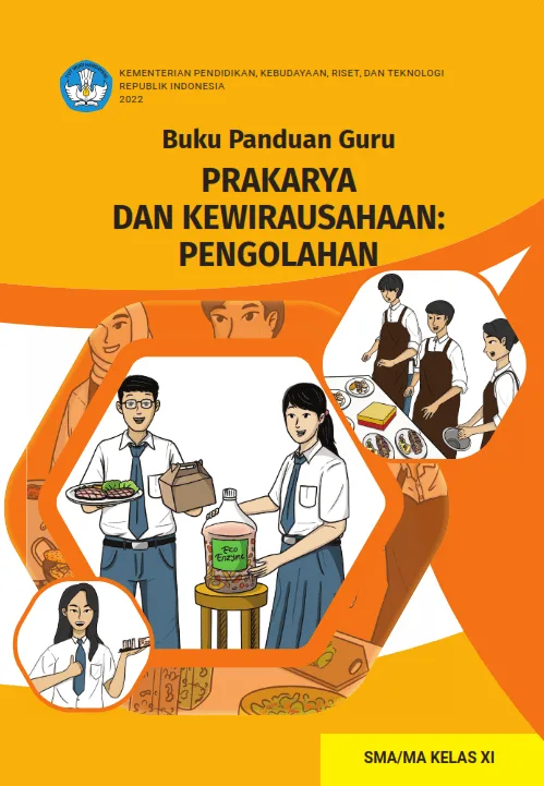 Sampul Buku Panduan Guru Prakarya dan Kewirausahaan: Pengolahan untuk SMA/MA Kelas XI