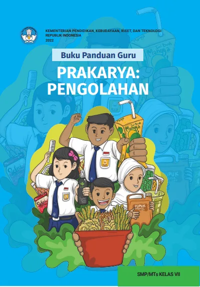 Sampul buku Buku Panduan Guru Prakarya: Pengolahan untuk SMP/MTs Kelas VII
