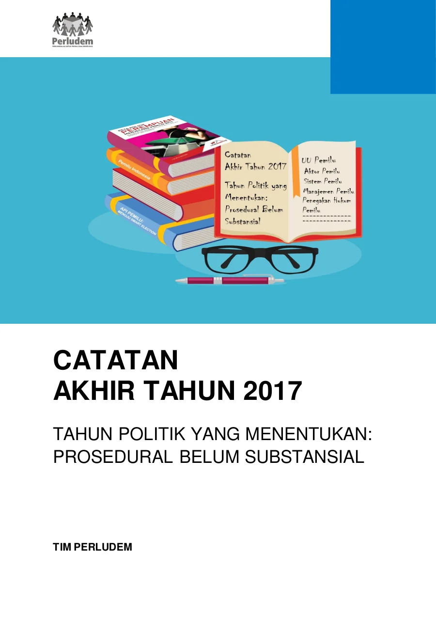 Sampul Catatan Akhir Tahun 2017 | Tahun Politik Yang Menentukan: Prosedural Belum Substansial