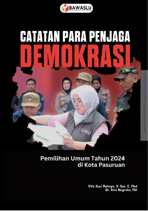 Sampul Catatan Para Penjaga Demokrasi Pemilu 2024 di Kota Pasuruan