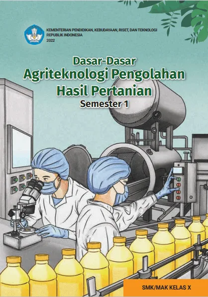 Sampul Dasar - dasar Agriteknologi Pengelolaan Hasil untuk SMK/MAK Kelas X Semester 1