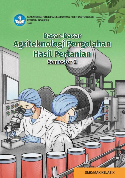 Sampul Dasar-Dasar Agriteknologi Pengolahan Hasil Pertanian untuk SMK/MAK Kelas X Semester 2