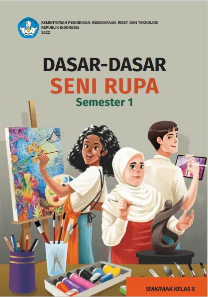 Sampul Dasar - dasar Seni Rupa untuk SMK/MAK Kelas X Semester 1
