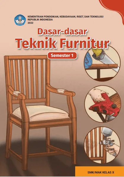 Sampul Dasar - dasar Teknik Furnitur untuk SMK/MAK Kelas X Semester 1