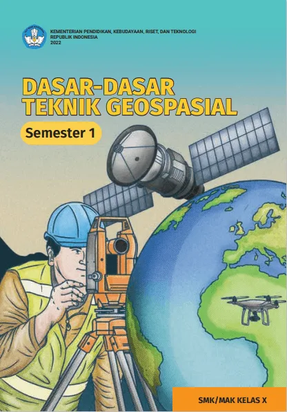 Sampul Dasar - dasar Teknik Geospasial untuk SMK/MAK Kelas X Semester 1