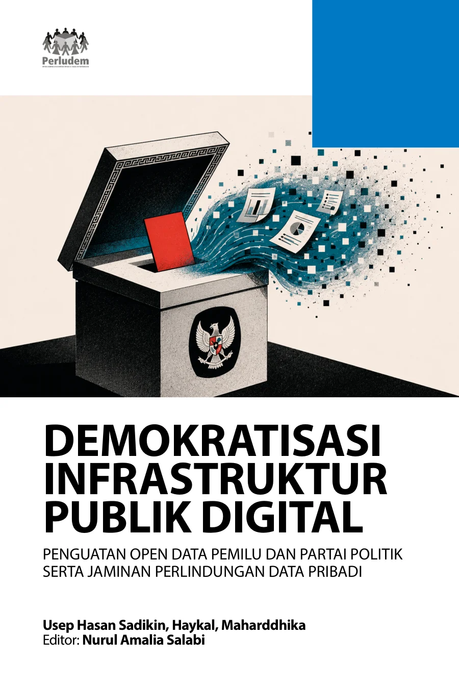 Sampul Demokratisasi Infrastruktur Publik Digital: Penguatan Open Data Pemilu dan Partai Politik serta Jaminan Perlindungan Data Pribadi