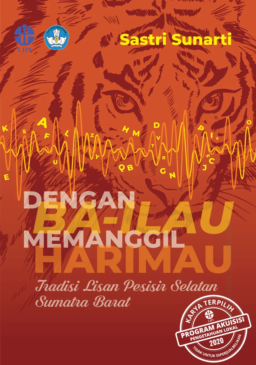 Sampul Dengan Ba-ilau Memanggil Harimau: Tradisi Lisan Pesisir Selatan Sumatra Barat