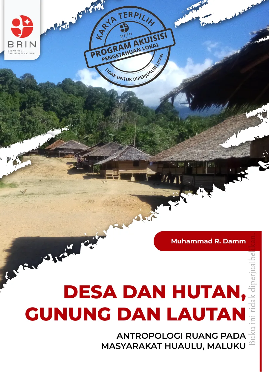 Sampul Desa dan Hutan, Gunung dan Lautan: Antropologi Ruang pada Masyarakat Huaulu, Maluku