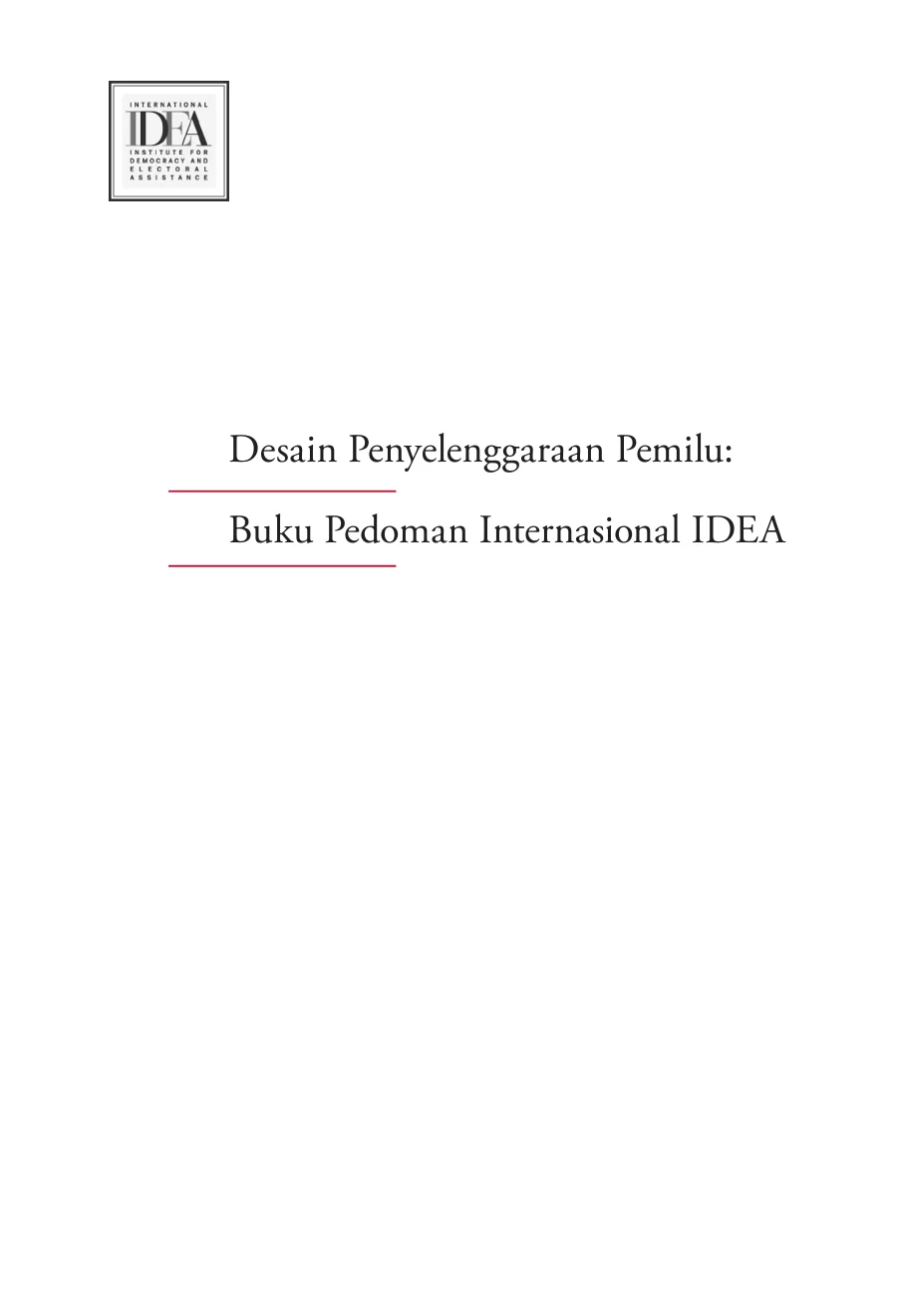 Sampul Desain Penyelenggaraan Pemilu: Buku Pedoman Internasional IDEA