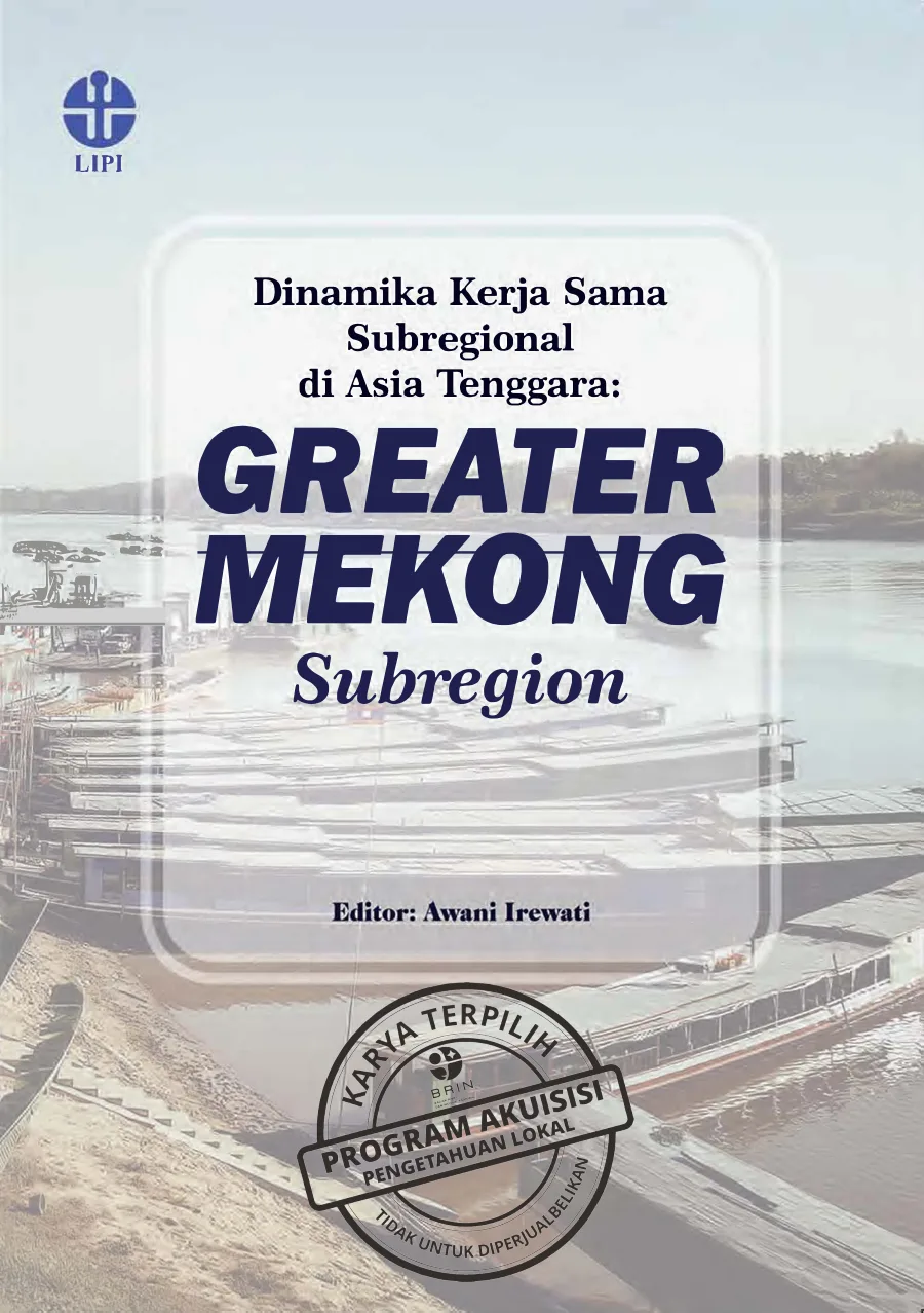 Sampul buku Dinamika Kerja Sama Subregional di Asia Tenggara: Greater Mekong Subregion