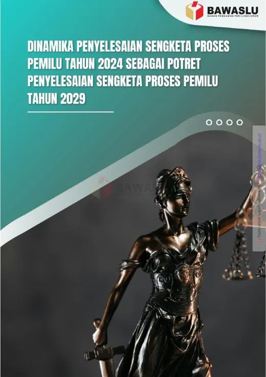 Sampul Dinamika Penyelesaian Sengketa Proses Pemilu Tahun 2024 sebagai Potret Penyelesaian Sengketa Proses Pemilu Tahun 2029