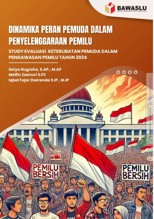 Sampul Dinamika Peran Pemuda dalam Penyelenggaraan Pemilu: Study Evaluasi Keterlibatan Pemuda dalam Pengawasan Pemilu Tahun 2024
