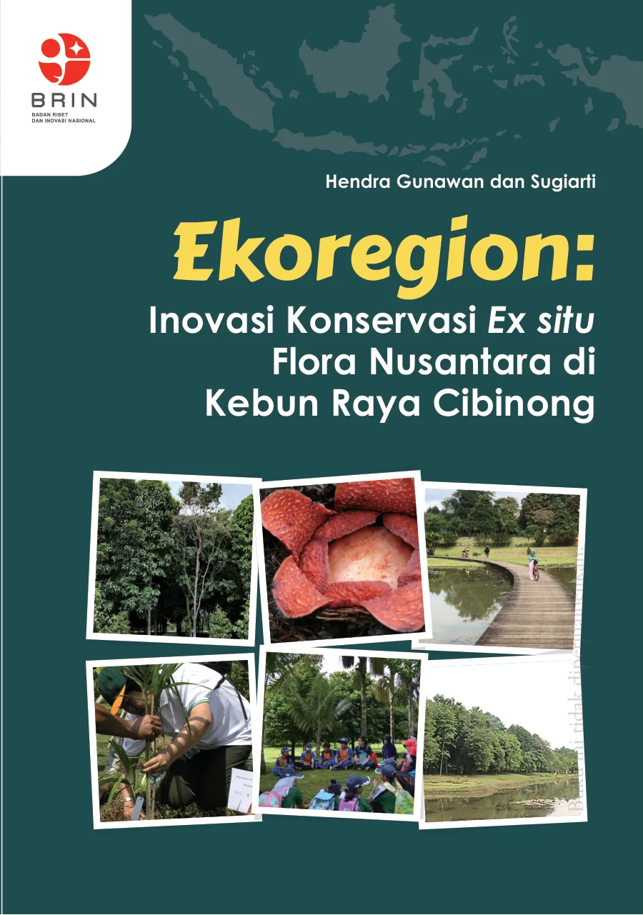 Sampul Ekoregion: Inovasi Konservasi Ex situ Flora Nusantara di Kebun Raya Cibinong