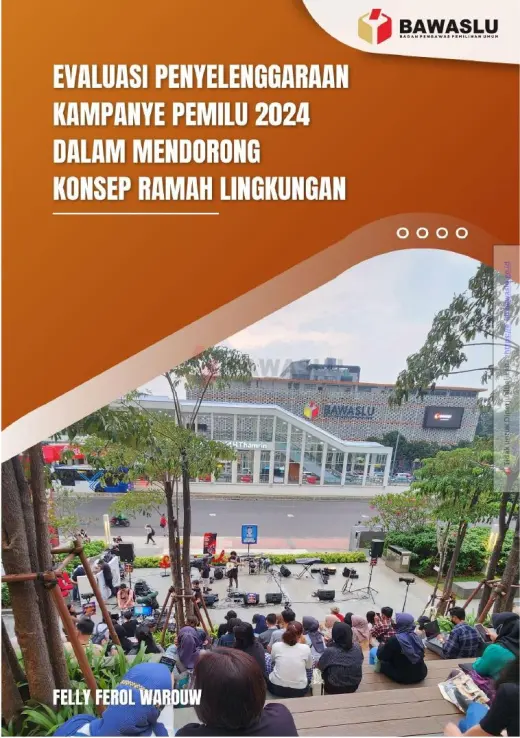 Sampul Evaluasi Penyelenggaraan Kampanye Pemilu 2024 dalam Mendorong Konsep Ramah Lingkungan