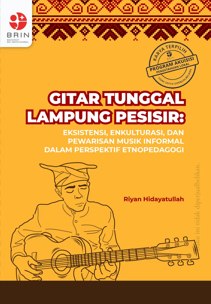 Sampul buku Gitar Tunggal Lampung Pesisir: Eksistensi, Enkulturasi, dan Pewarisan Musik Informal dalam Perspektif Etnopedagogi